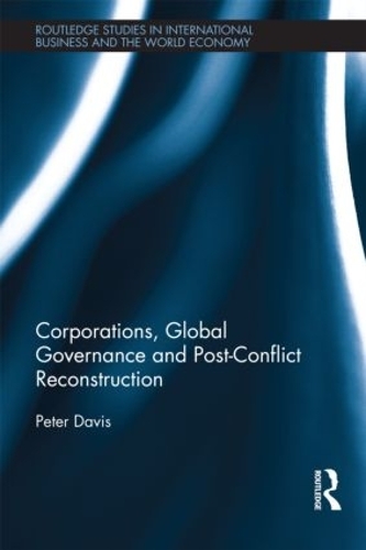 Бумажная книга «Corporations, Global Governance and Post-Conflict Reconstruction», автор Питер Дэвис - фото №1