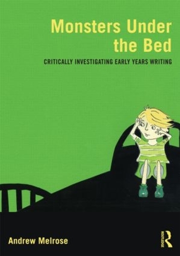Бумажная книга «Monsters Under the Bed: Critically investigating early years writing», автор Эндрю Мелроуз - фото №1