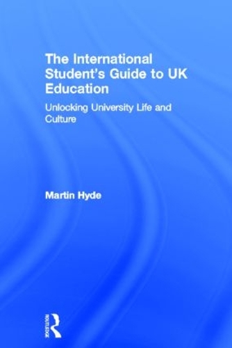 Бумажная книга «The International Student's Guide to UK Education: Unlocking University Life and Culture», автор Мартин Хайд - фото №1