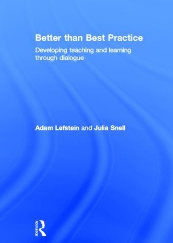Бумажная книга «Better than Best Practice: Developing teaching and learning through dialogue», авторов Адам Лефштейн, Джулия Снелл - фото №1