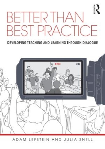 Паперова книга «Better than Best Practice: Developing teaching and learning through dialogue», авторів Адам Лефштейн, Джулія Снелл - фото №1