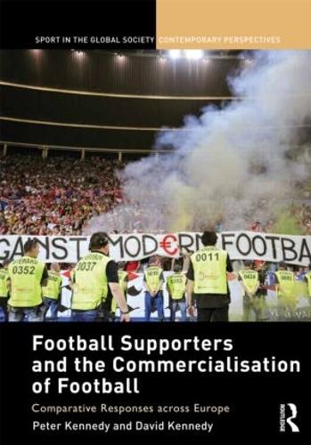 Паперова книга «Football Supporters and the Commercialisation of Football: Comparative Responses across Europe» - фото №1