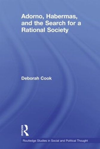 Бумажная книга «Adorno, Habermas and the Search for a Rational Society», автор Дебора Кук - фото №1