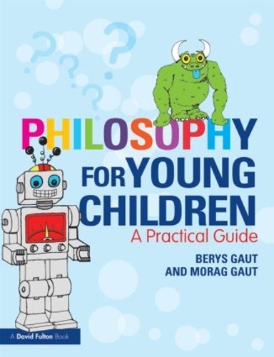 Паперова книга «Philosophy for Young Children: A Practical Guide», автор Мораг Гаут - фото №1