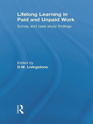 Бумажная книга «Lifelong Learning in Paid and Unpaid Work: Survey and Case Study Findings», автор Д.В. Ливингстон - фото №1