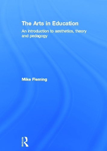 Бумажная книга «The Arts in Education: An introduction to aesthetics, theory and pedagogy», автор Майк Флеминг - фото №1