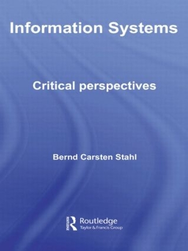 Бумажная книга «Information Systems: Critical Perspectives», автор Бернд Карстен Шталь - фото №1