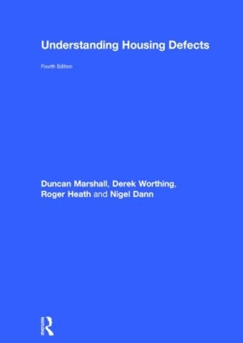 Бумажная книга «Understanding Housing Defects», авторов Дерек Уортинг, Дункан Маршалл, Найджел Дэнн, Роджер Хит - фото №1