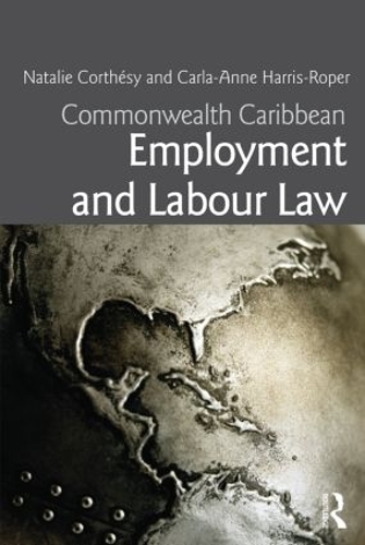 Бумажная книга «Commonwealth Caribbean Employment and Labour Law», авторов Карла-Энн Харрис-Ропер, Натали Кортези - фото №1