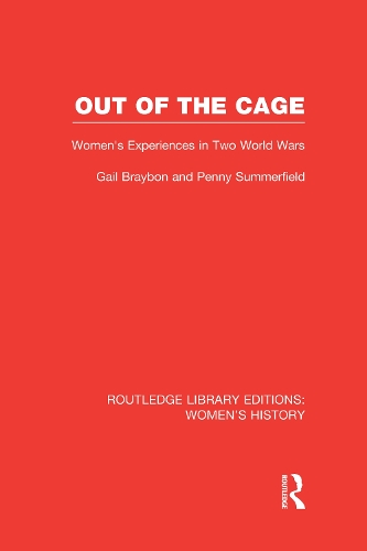 Бумажная книга «Out of the Cage: Women's Experiences in Two World Wars», авторов Гейл Брейбон, Пенни Саммерфилд - фото №1