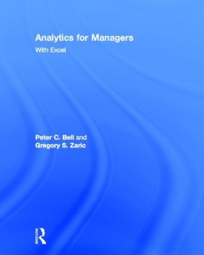 Бумажная книга «Analytics for Managers: With Excel», авторов Грегори С. Зарик, Питер К. Белл - фото №1