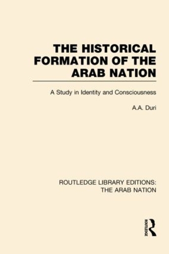Бумажная книга «The Historical Formation of the Arab Nation (RLE: The Arab Nation)», автор А Дури - фото №1