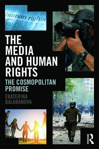 Паперова книга «The Media and Human Rights: The Cosmopolitan Promise», автор Катерина Балабанова - фото №1