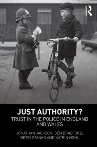 Паперова книга «Just Authority?: Trust in the Police in England and Wales», авторів Бен Бредфорд, Бетсі Станко, Джонатан Джексон, Катрін Хол - фото №1