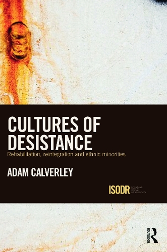 Бумажная книга «Cultures of Desistance: Rehabilitation, Reintegration and Ethnic Minorities», автор Адам Калверли - фото №1