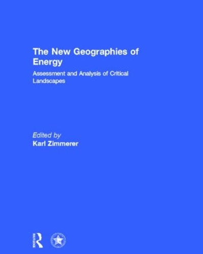 Паперова книга «The New Geographies of Energy: Assessment and Analysis of Critical Landscapes» - фото №1