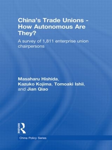 Бумажная книга «China's Trade Unions - How Autonomous Are They?: A Survey of 1811 Enterprise Union Chairpersons», авторов Цзянь Цяо, Казуко Кодзима, Масахару Хисида, Томоаки Исии - фото №1
