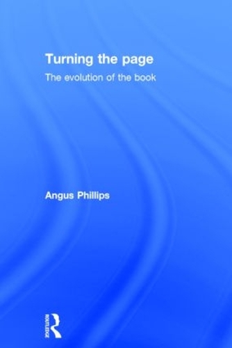 Бумажная книга «Turning the Page: The Evolution of the Book», автор Ангус Филлипс - фото №1
