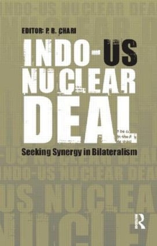 Бумажная книга «Indo-US Nuclear Deal: Seeking Synergy in Bilateralism» - фото №1