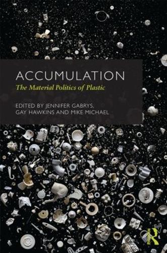 Бумажная книга «Accumulation: The Material Politics of Plastic» - фото №1