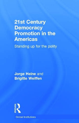 Бумажная книга «21st Century Democracy Promotion in the Americas: Standing up for the Polity», авторов Бриджит Вайффен, Хорхе Хайне - фото №1