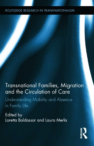 Бумажная книга «Transnational Families, Migration and the Circulation of Care: Understanding Mobility and Absence in Family Life» - фото №1