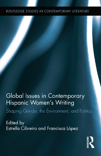 Бумажная книга «Global Issues in Contemporary Hispanic Women's Writing: Shaping Gender, the Environment, and Politics» - фото №1