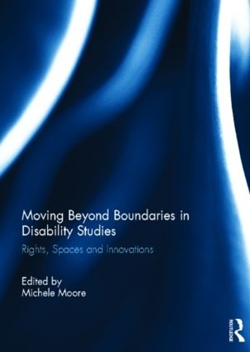 Бумажная книга «Moving Beyond Boundaries in Disability Studies: Rights, Spaces and Innovations» - фото №1