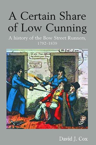 Бумажная книга «A Certain Share of Low Cunning: A History of the Bow Street Runners, 1792-1839», автор Дэвид Дж. Кокс - фото №1