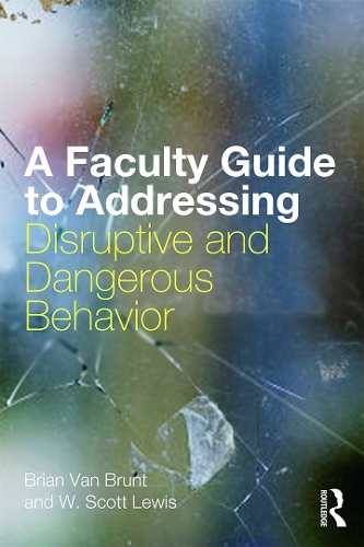 Паперова книга «A Faculty Guide to Addressing Disruptive and Dangerous Behavior», авторів Брайан Ван Брант, В. Скотт Льюїс - фото №1