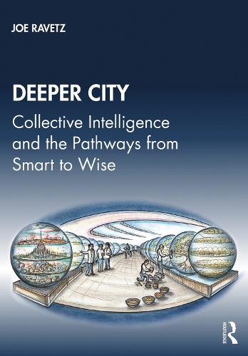 Бумажная книга «Deeper City: Collective Intelligence and the Pathways from Smart to Wise», автор Джо Равец - фото №1