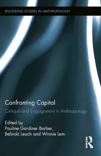 Бумажная книга «Confronting Capital: Critique and Engagement in Anthropology» - фото №1