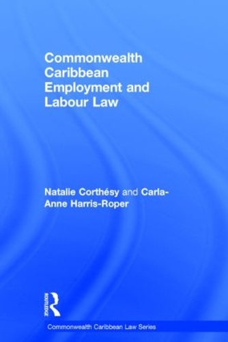 Бумажная книга «Commonwealth Caribbean Employment and Labour Law», авторов Карла-Энн Харрис-Ропер, Натали Кортези - фото №1