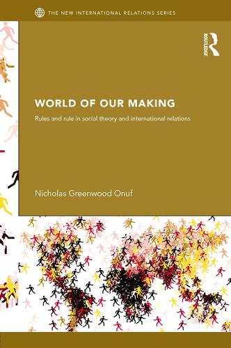 [object Object] «World of Our Making: Rules and Rule in Social Theory and International Relations», автор Николас Онуф - фото №1
