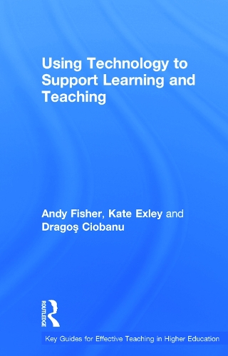 Паперова книга «Using Technology to Support Learning and Teaching», авторів Енді Фішер, Кейт Екслі, Агос Чобану - фото №1