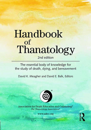Бумажная книга «Handbook of Thanatology: The Essential Body of Knowledge for the Study of Death, Dying, and Bereavement» - фото №1
