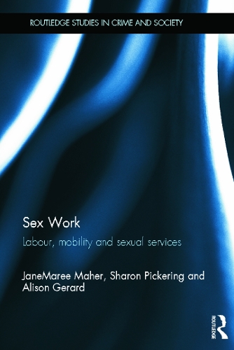 Паперова книга «Sex Work: Labour, Mobility and Sexual Services», авторів Елісон Жерар, Джейн-Марі Махер, Шерон Пікерінг - фото №1