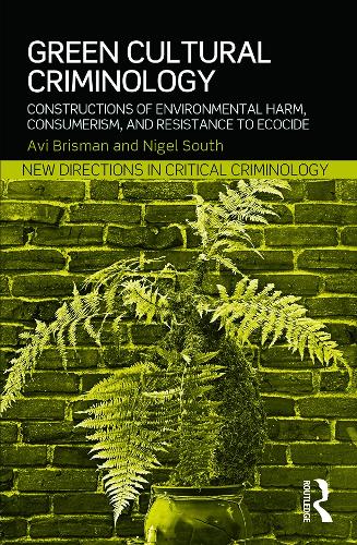 Бумажная книга «Green Cultural Criminology: Constructions of Environmental Harm, Consumerism, and Resistance to Ecocide», авторов Ави Брисман, Найджел Саут - фото №1