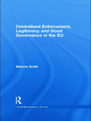 Бумажная книга «Centralised Enforcement, Legitimacy and Good Governance in the EU», автор Мелани Смит - фото №1