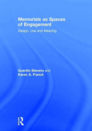 Бумажная книга «Memorials as Spaces of Engagement: Design, Use and Meaning», авторов Карен А. Франк, Квентин Стивенс - фото №1