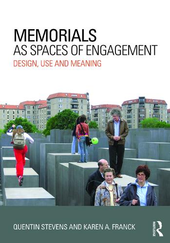 Бумажная книга «Memorials as Spaces of Engagement: Design, Use and Meaning», авторов Карен А. Франк, Квентин Стивенс - фото №1