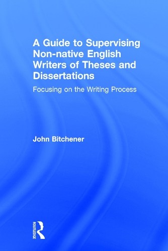 [object Object] «A Guide to Supervising Non-native English Writers of Theses and Dissertations: Focusing on the Writing Process», автор Джон Бітченер - фото №1