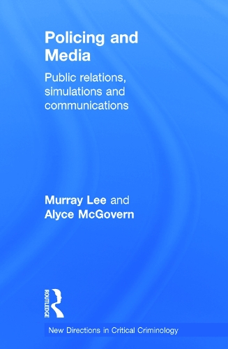 Бумажная книга «Policing and Media: Public Relations, Simulations and Communications», авторов Алиса Макговерн, Мюррей Ли - фото №1