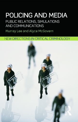 Бумажная книга «Policing and Media: Public Relations, Simulations and Communications», авторов Алиса Макговерн, Мюррей Ли - фото №1