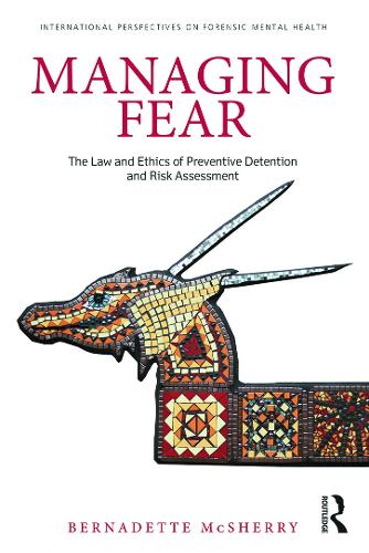 Бумажная книга «Managing Fear: The Law and Ethics of Preventive Detention and Risk Assessment», автор Бернадетт МакШерри - фото №1