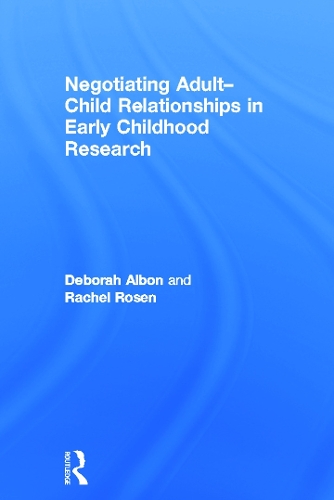 Бумажная книга «Negotiating Adult-Child Relationships in Early Childhood Research», авторов Дебора Албон, Рэйчел Розен - фото №1