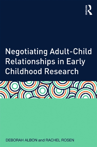 Бумажная книга «Negotiating Adult-Child Relationships in Early Childhood Research», авторов Дебора Албон, Рэйчел Розен - фото №1