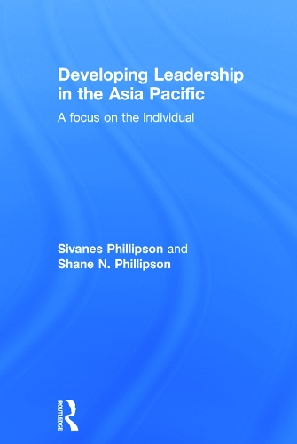 Паперова книга «Developing Leadership in the Asia Pacific: A focus on the individual», авторів Шейн Філліпсон, Сіванес Філліпсон - фото №1