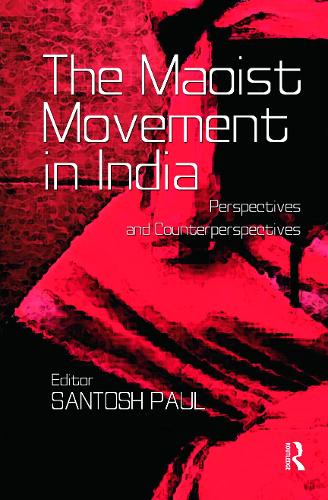 Бумажная книга «The Maoist Movement in India: Perspectives and Counterperspectives» - фото №1