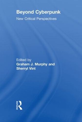 Бумажная книга «Beyond Cyberpunk: New Critical Perspectives» - фото №1